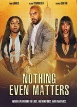 Watch Nothing Even Matters M4ufreemovies