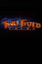 Watch Two-Fisted Tales M4ufreemovies