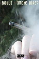 Watch Should I Smoke Dope? M4ufreemovies