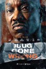 Watch Juug Gone Wrong M4ufreemovies