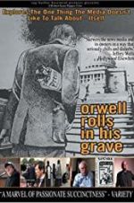 Watch Orwell Rolls in His Grave M4ufreemovies