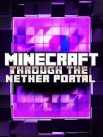Watch Minecraft: Through the Nether Portal M4ufreemovies