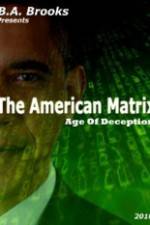 Watch The American Matrix Age of Deception M4ufreemovies