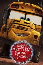 Watch Miss Fritter\'s Racing Skoool M4ufreemovies