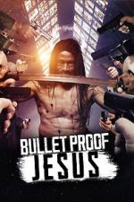 Watch Bulletproof Jesus M4ufreemovies