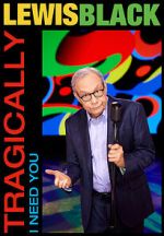 Watch Lewis Black: Tragically, I Need You (TV Special 2023) M4ufreemovies