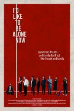 Watch I\'d Like to Be Alone Now M4ufreemovies