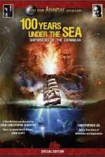 Watch 100 Years Under The Sea - Shipwrecks of the Caribbean M4ufreemovies