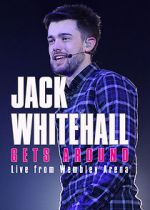 Watch Jack Whitehall Gets Around: Live from Wembley Arena M4ufreemovies