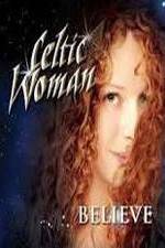 Watch Celtic Woman: Believe M4ufreemovies
