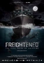 Watch Freightened: The Real Price of Shipping M4ufreemovies