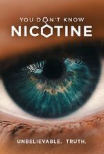 Watch You Don\'t Know Nicotine M4ufreemovies