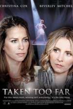 Watch Taken Too Far M4ufreemovies