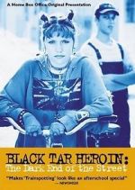 Watch Black Tar Heroin: The Dark End of the Street M4ufreemovies