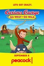 Watch Curious George: Go West, Go Wild M4ufreemovies