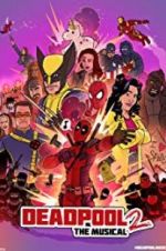 Watch Deadpool The Musical 2 - Ultimate Disney Parody M4ufreemovies