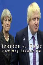 Watch Theresa vs. Boris: How May Became PM M4ufreemovies