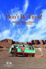 Watch Don't Be Tired! M4ufreemovies