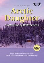 Watch Arctic Daughter: A Lifetime of Wilderness M4ufreemovies