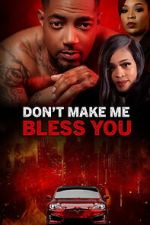 Don\'t Make Me Bless You