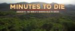 Watch Minutes to Die: The World\'s Ignored Health Crisis M4ufreemovies