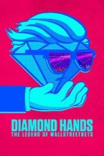 Watch Diamond Hands: The Legend of WallStreetBets M4ufreemovies