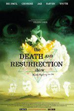 Watch The Death and Resurrection Show M4ufreemovies