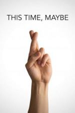 Watch This Time, Maybe M4ufreemovies