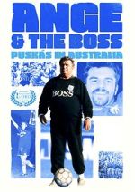 Watch Ange & the Boss: Puskas in Australia M4ufreemovies