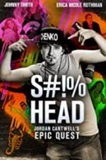 Watch S#!%head: Jordan Cantwell\'s Epic Quest M4ufreemovies