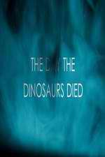 Watch The Day the Dinosaurs Died M4ufreemovies