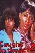 Watch Caught In The Act 2 M4ufreemovies