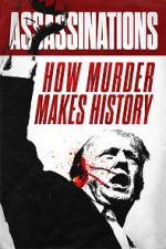 Watch Assassinations: How Murder Makes History M4ufreemovies