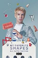 Watch My Favorite Shapes by Julio Torres M4ufreemovies
