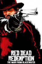 Watch Red Dead Redemption The Man from Blackwater M4ufreemovies