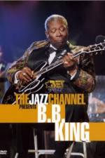 Watch The Jazz Channel Presents B.B. King M4ufreemovies