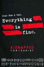 Watch Kidnapped for Christ M4ufreemovies
