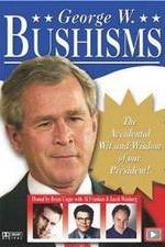 Watch Bushisms M4ufreemovies