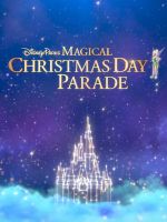 Watch Disney Parks Magical Christmas Day Parade M4ufreemovies