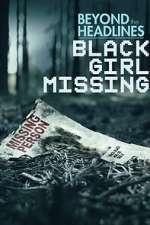 Watch Beyond the Headlines: Black Girl Missing (TV Special 2023) M4ufreemovies