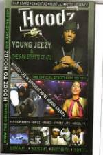 Watch Hoodz  Young Jeezy  The Raw Streets Of ATL M4ufreemovies