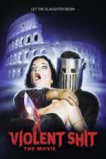 Watch Violent Shit: The Movie M4ufreemovies