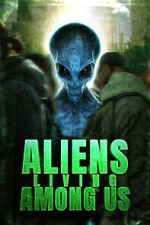 Watch Aliens Living Among Us M4ufreemovies