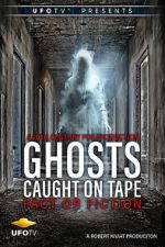 Watch Ghosts Caught on Tape: Fact or Fiction? M4ufreemovies