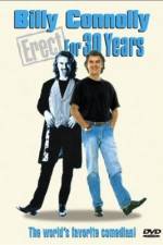 Watch Billy Connolly Erect for 30 Years M4ufreemovies