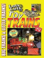 Lots & Lots of Toy Trains Vol. 1: Big Trains & Little Trains!