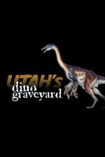 Watch Utah's Dino Graveyard (TV Special 2005) M4ufreemovies