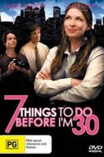 Watch 7 Things to Do Before I'm 30 M4ufreemovies