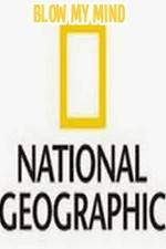 Watch National Geographic-Blow My Mind M4ufreemovies