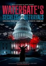 Watergate\'s Secrets and Betrayals